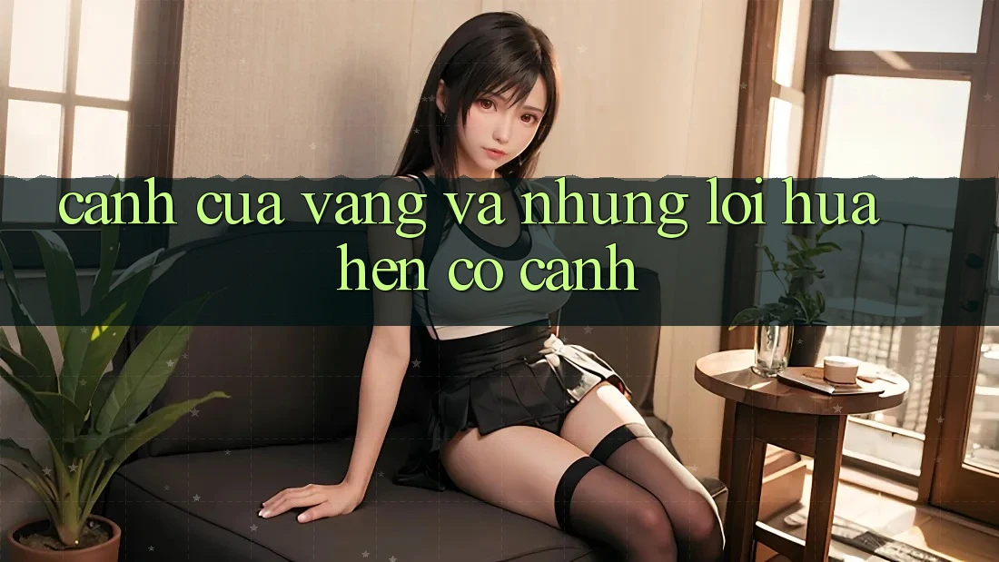 “Cánh Cửa Vàng” Và Những Lời Hứa Hẹn Có Cánh