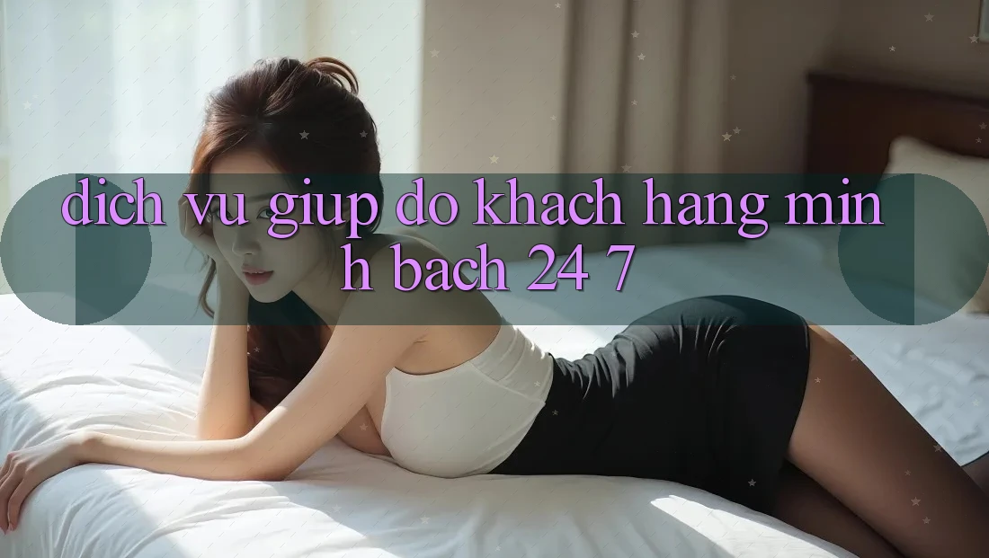 Dịch Vụ Giúp đỡ Khách Hàng Minh bạch 24/7 Dịch Vụ Giúp đỡ Khách Hàng Minh bạch 24/7