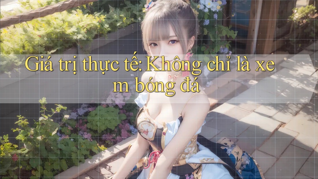 Giá trị thực tế: Không chỉ là xem bóng đá