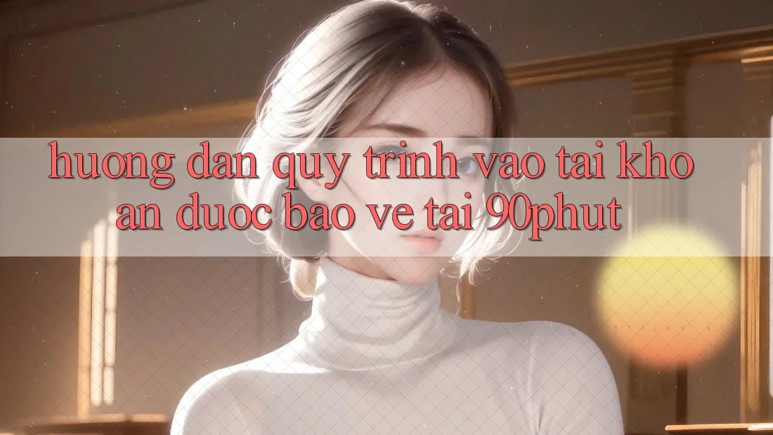 Hướng Dẫn Quy Trình Vào tài khoản Được bảo vệ Tại 90phut Hướng Dẫn Quy Trình Vào tài khoản Được bảo vệ Tại 90phut