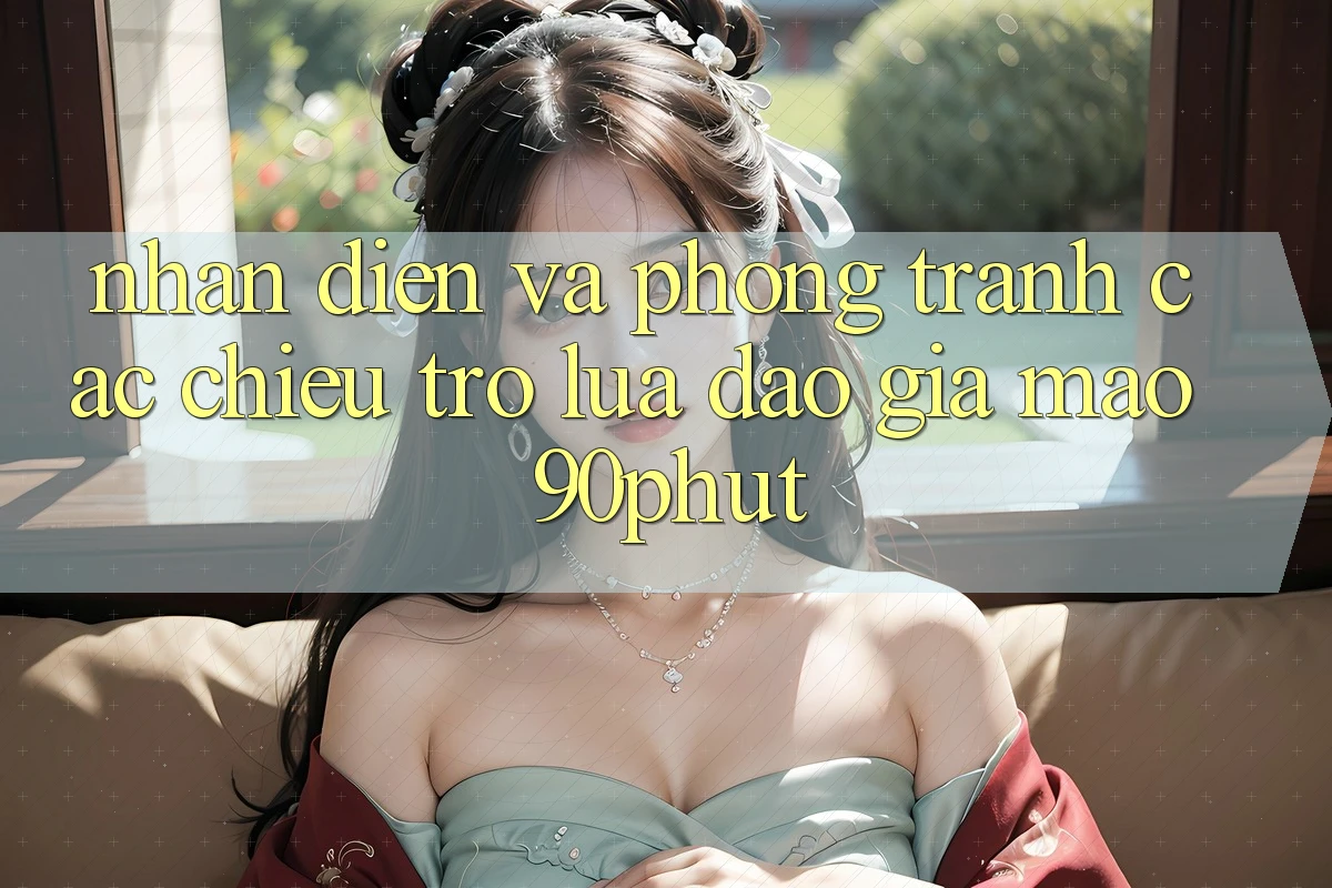 Nhận Diện Và Phòng Tránh Các Chiêu Trò Lừa Đảo Giả Mạo 90phut