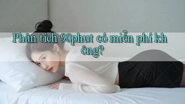 Phân tích 90phut có miễn phí không