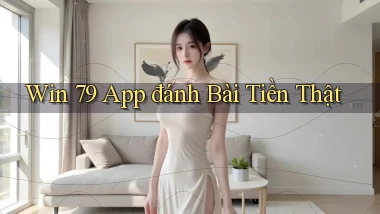 win 79 app đánh bài tiền thật